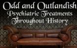 【带你领略】历史上奇特而古怪的精神疗法